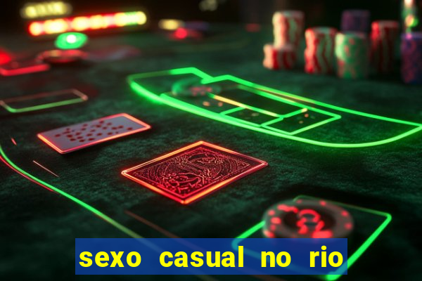 sexo casual no rio de janeiro